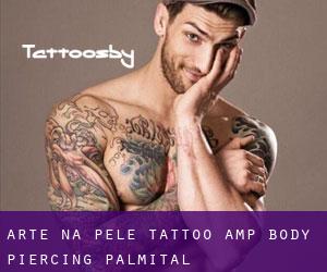 Arte Na Pele Tattoo & Body Piercing (Palmital)